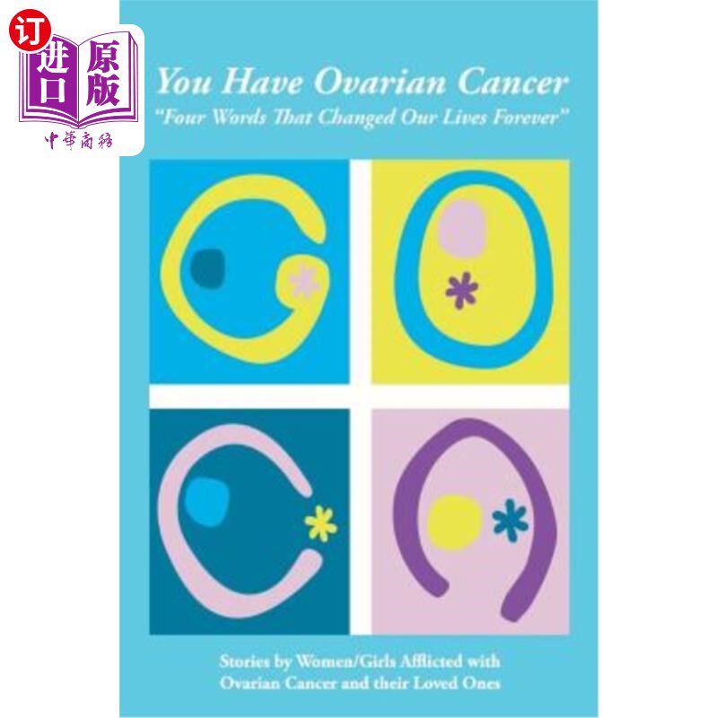海外直订医药图书You Have Ovarian Cancer: Four Words That Changed Our Lives Forever 你得了卵巢癌：四个字永远改变了我