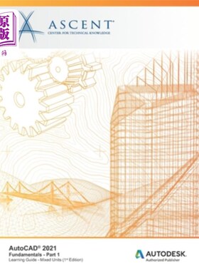 海外直订AutoCAD 2021: Fundamentals - Part 1 (Mixed Units): Autodesk Authorized Publisher AutoCAD 20