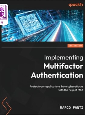 海外直订Implementing Multifactor Authentication: Protect your applications from cyberatt 实现多因素身份验证:在MFA的