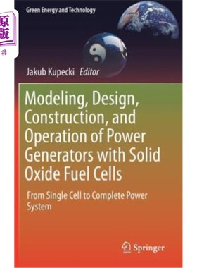 海外直订Modeling, Design, Construction, and Operation of Power Generators with Solid Oxi 固体氧化物燃料电池发电机的