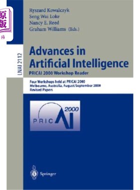 海外直订Advances in Artificial Intelligence. Pricai 2000 Workshop Reader: Four Workshops 人工智能的进展。Pr