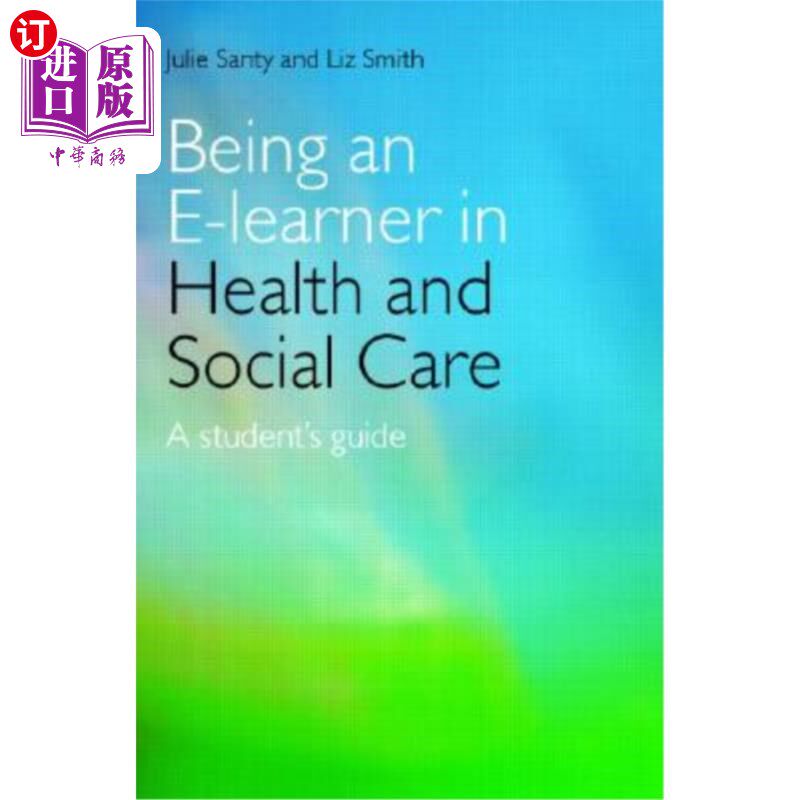海外直订医药图书Being an E-Learner in Health and Social Care: A Student's Guide 成为健康与社会关怀的电子学习者:学生