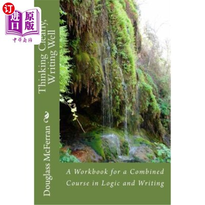 海外直订Thinking Clearly, Writing Well: A Workbook for a Comined Course in Logic and Wri 思维清晰，写作良好：逻辑与