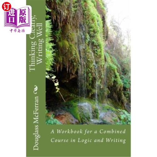 海外直订Thinking Clearly, Writing Well: A Workbook for a Comined Course in Logic and Wri 思维清晰，写作良好：逻辑与