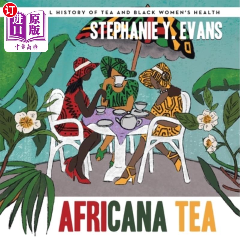 海外直订医药图书Africana Tea: A Global History of Tea and Black Women's Health 非洲茶：全球茶史和黑人妇女健康