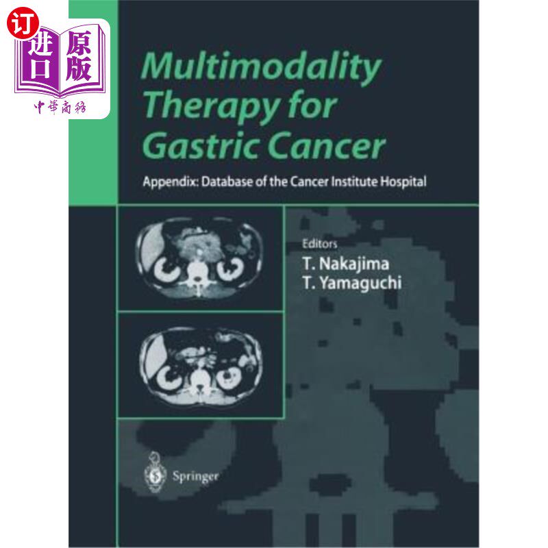 海外直订医药图书Multimodality Therapy for Gastric Cancer: Appendix: Database of the Cancer Insti 胃癌的多模式治疗：