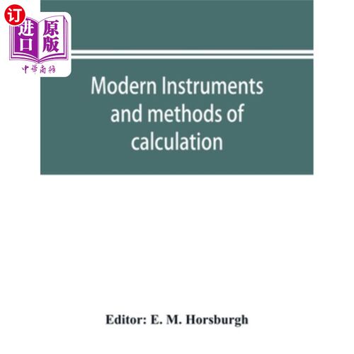 海外直订Modern instruments and methods of calculation; a handbook of the Napier tercente 现代仪器和计算方法；纳皮尔