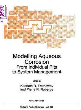 海外直订Modelling Aqueous Corrosion: From Individual Pits to System Management 模拟水腐蚀：从单个坑到系统管理