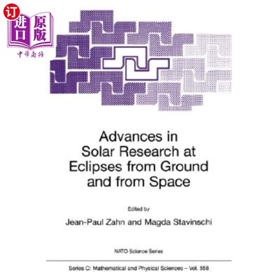 海外直订Advances in Solar Research at Eclipses from Ground and from Space: Proceedings o 日食时地面和空间太阳研究的