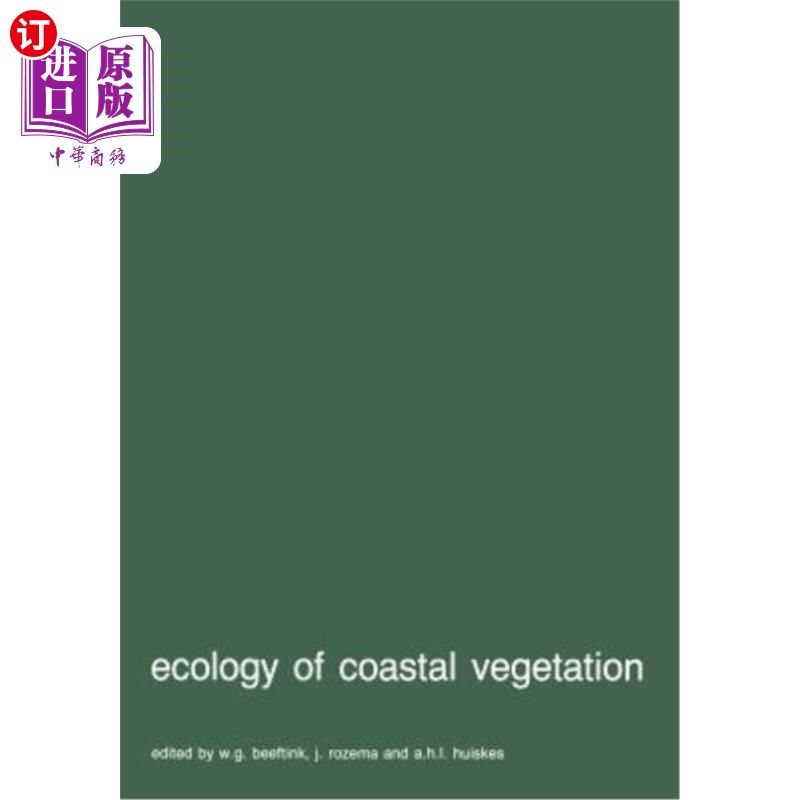 海外直订Ecology of Coastal Vegetation: Proceedings of a Symposium, Haamstede, March 21-2 海岸植被生态学:会议记录,
