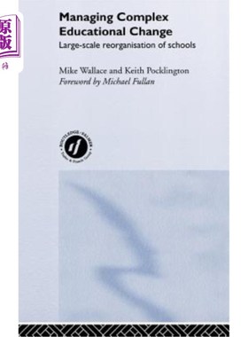 海外直订Managing Complex Educational Change: Large Scale Reorganisation of Schools 管理复杂的教育变革