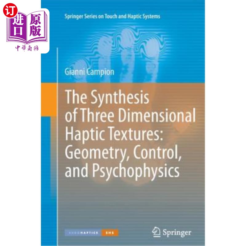 海外直订The Synthesis of Three Dimensional Haptic Textures: Geometry, Control, and Psych 三维触觉纹理的合成:几何，