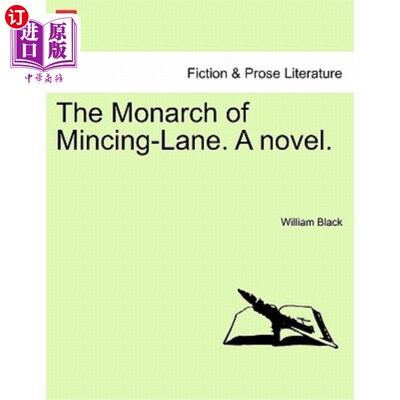 海外直订The Monarch of Mincing-Lane. a Novel. 明廷巷的君主。一本小说。