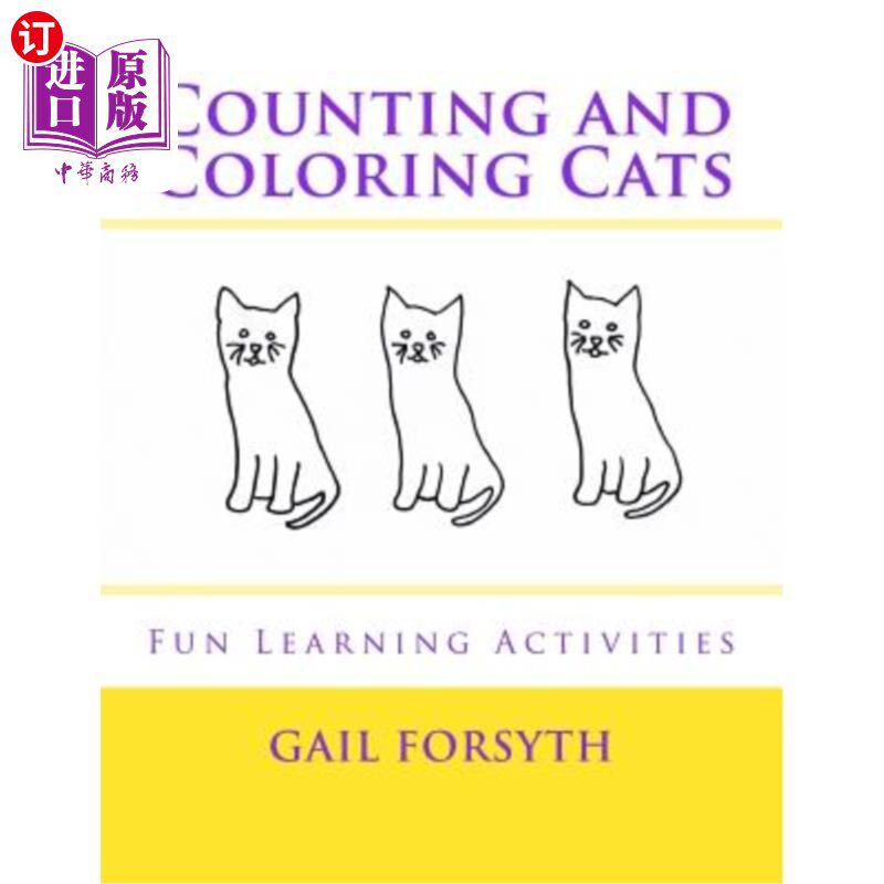 海外直订Counting and Coloring Cats: Fun Learning Activities 数猫和给猫上色:有趣的学习活动
