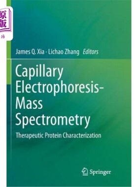 海外直订Capillary Electrophoresis-Mass Spectrometry: Therapeutic Protein Characterizatio 毛细管电泳-质谱法：治疗性