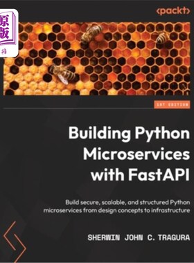 海外直订Building Python Microservices with FastAPI: Build secure, scalable, and structur 使用FastAPI构