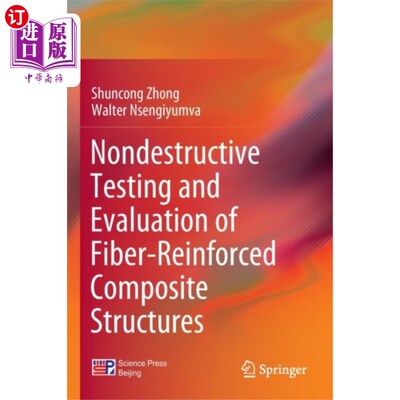 海外直订Nondestructive Testing and Evaluation of Fiber-R... 纤维增强复合材料结构的无损检测与评价