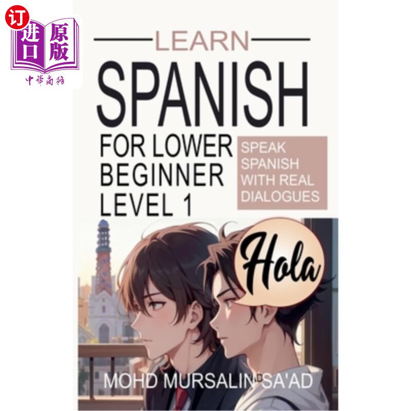 海外直订Learn Spanish for Lower Beginner Level 1: Speak Spanish with real dialogues 初级西班牙语：用真实对话说西班