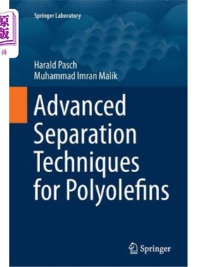 海外直订Advanced Separation Techniques for Polyolefins 聚烯烃的先进分离技术
