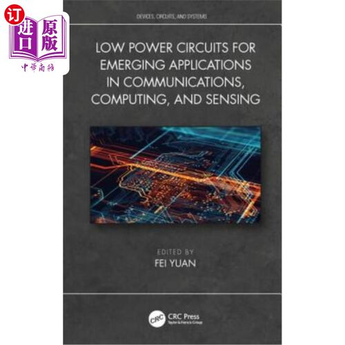 海外直订Low Power Circuits for Emerging Applications in Communications, Computing, and S 低功耗电路在通信、计算和传