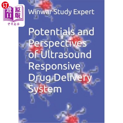 海外直订Potentials and Perspectives of Ultrasound Responsive Drug Delivery System 超声响应给药系统的潜力与展望