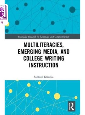 海外直订Multiliteracies, Emerging Media, and College Writing Instruction 多元文学、新兴媒体与大学写作教学