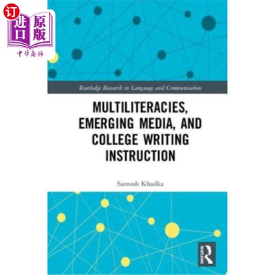 海外直订Multiliteracies, Emerging Media, and College Writing Instruction 多元文学、新兴媒体与大学写作教学
