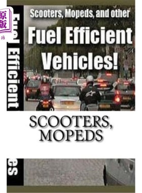 海外直订Scooters, Mopeds: and Other Fuel Efficient Vehicles 踏板车、轻便摩托车和其他节油车辆