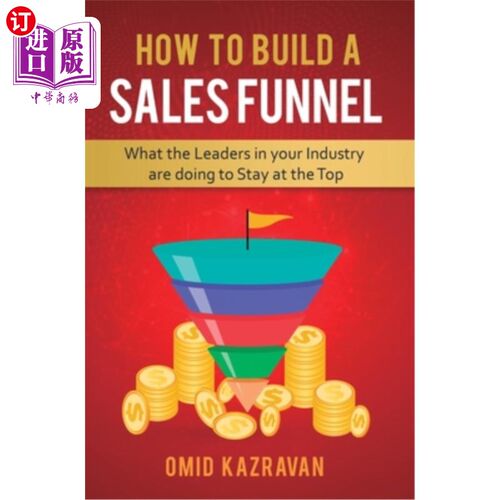 How to Build a Sales Funnel: What the Leaders in Your Industry Are Doing To Stay 如何建立销售漏斗:你所在行【中商原版】