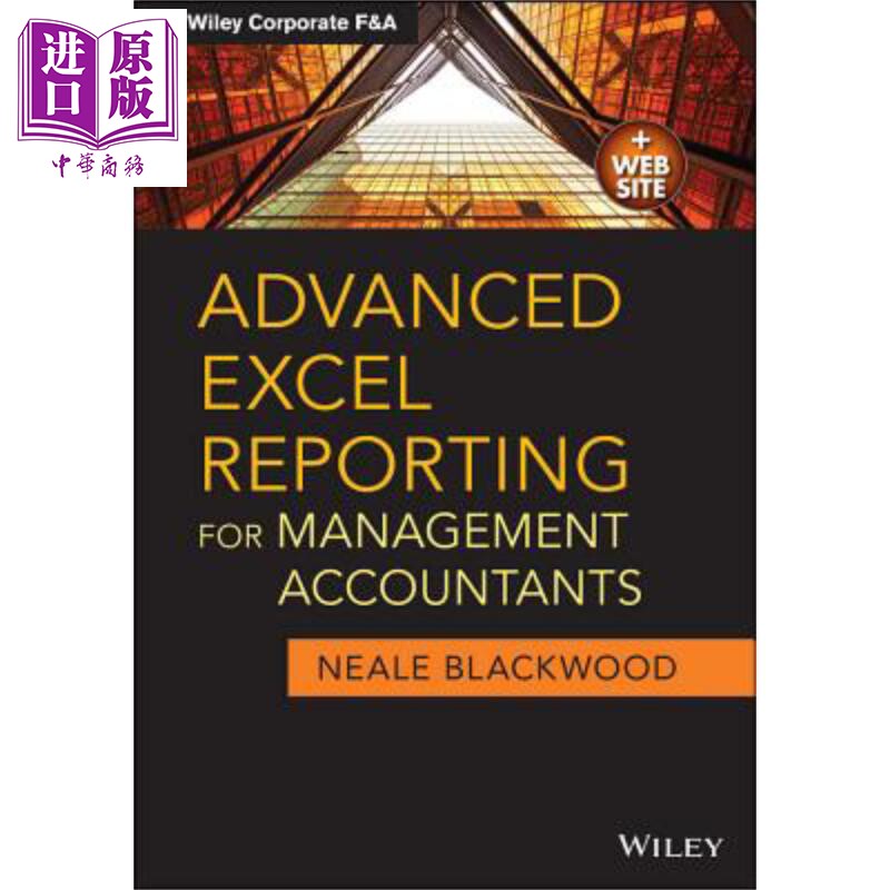 管理会计师 网站用高级 Excel 报表 Advanced Excel Reporting For Management Accountants Website 英文原版 Neale Blackwo