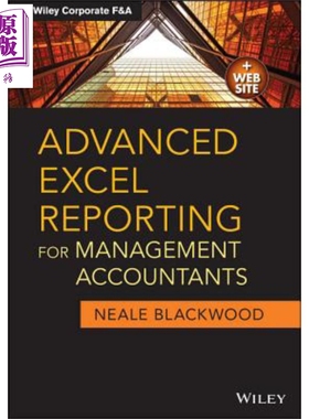管理会计师 网站用高级 Excel 报表 Advanced Excel Reporting For Management Accountants Website 英文原版 Neale Blackwo