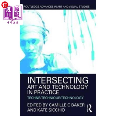 海外直订Intersecting Art and Technology in Practice 艺术与技术在实践中的交叉