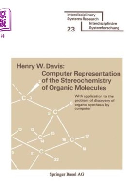 海外直订Computer Representation of the Stereochemistry of Organic Molecules: With Applic 有机分子立体化学的计算机表