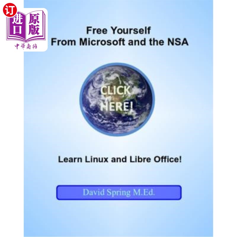 海外直订Free Yourself from Microsoft and the NSA... Learn Linux and LibreOffice 从微软和NSA那里解放自己。。。学习Li