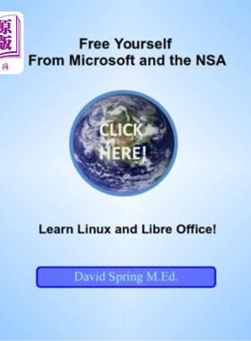 海外直订Free Yourself from Microsoft and the NSA... Learn Linux and LibreOffice 从微软和NSA那里解放自己。。。学习Li