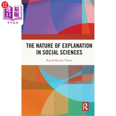 海外直订The Nature of Explanation in Social Sciences 社会科学中解释的本质