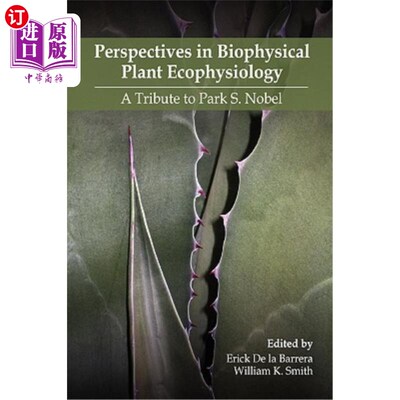 海外直订Perspectives in Biophysical Plant Ecophysiology: A Tribute to Park S. Nobel 生物物理与植物生态生理学的展望: