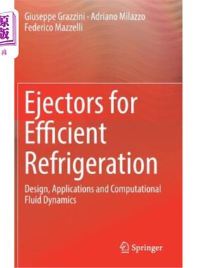 海外直订Ejectors for Efficient Refrigeration: Design, Applications and Computational Flu 高效制冷喷射器：设计、应用和计