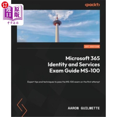 海外直订Microsoft 365 Identity and Services Exam Guide MS-100: Expert tips and technique 微软365身份和服务考试指南M