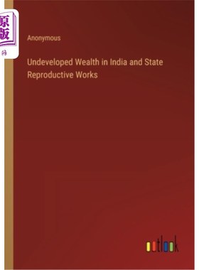 海外直订Undeveloped Wealth in India and State Reproductive Works 印度未开发的财富和国家生殖工程