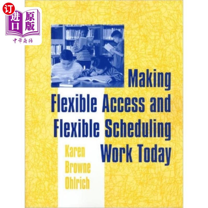 海外直订Making Flexible Access and Flexible Scheduling W... 让灵活访问和灵活调度成为今天的工作