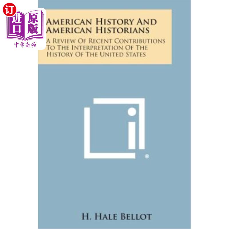 海外直订American History and American Historians: A Review of Recent Contributions to th 美国历史和美国历史学家：回