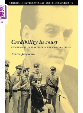 海外直订Credibility in Court: Communicative Practices in the Camorra Trials 法庭上的可信度：卡莫拉试验中的交流实践