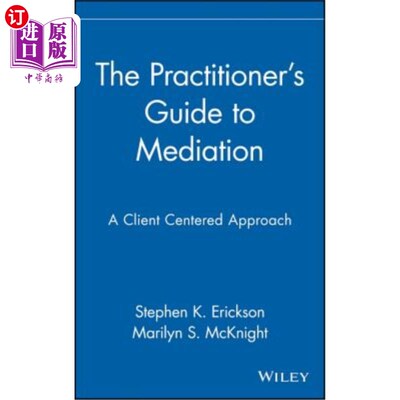 海外直订The Practitioner's Guide to Mediation: A Client Centered Approach 调解从业者指南:以客户为中心的方法