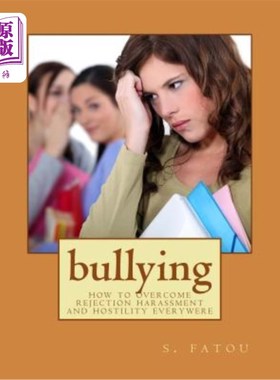 海外直订bullying: how to overcome rejection harassment and hostility everywere 霸凌:如何克服拒绝、骚扰和敌意