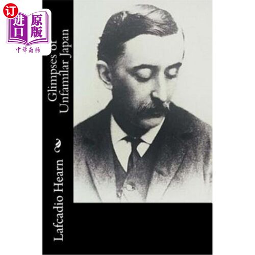 海外直订Glimpses of Unfamilar Japan 陌生的日本一瞥