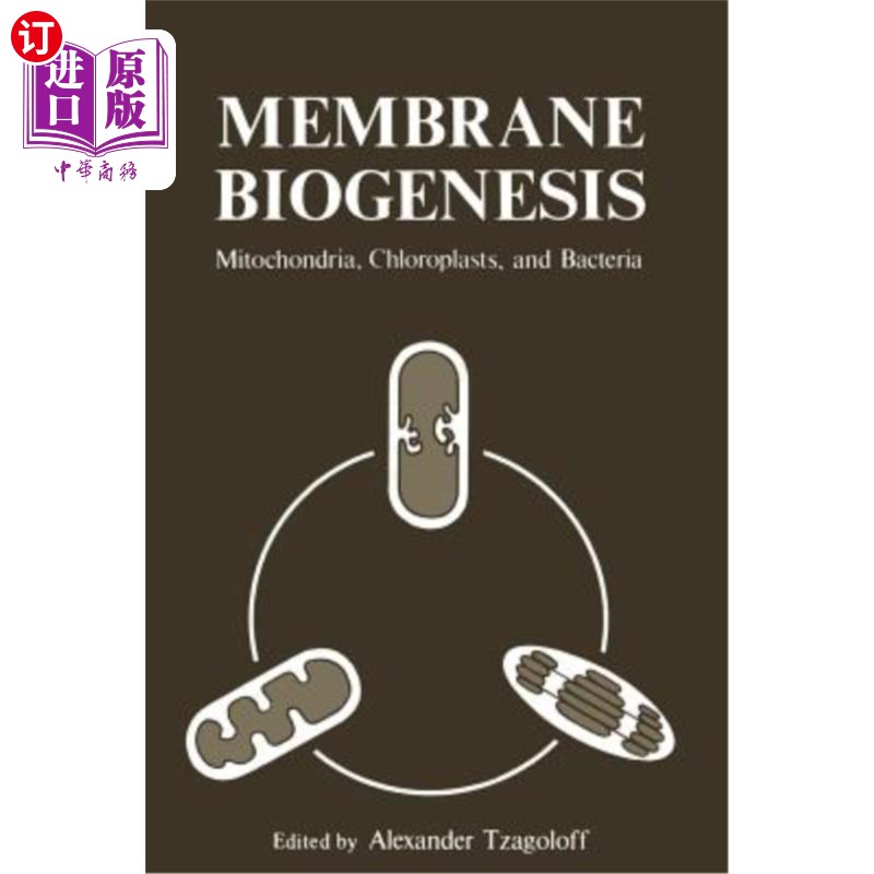 海外直订Membrane Biogenesis: Mitochondria, Chloroplasts, and Bacteria 膜生物发生：线粒体、叶绿体和细菌