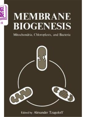 海外直订Membrane Biogenesis: Mitochondria, Chloroplasts, and Bacteria 膜生物发生：线粒体、叶绿体和细菌