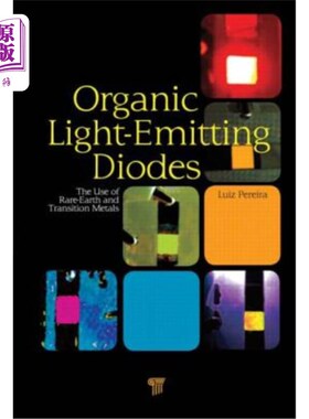 海外直订Organic Light Emitting Diodes: The Use of Rare Earth and Transition Metals