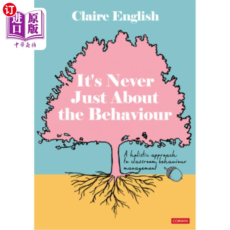 海外直订It's Never Just About The Behaviour: A holistic approach to classroom behaviour  这不仅仅是关于行为：课堂行